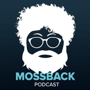 Introducing the Mossback podcast!